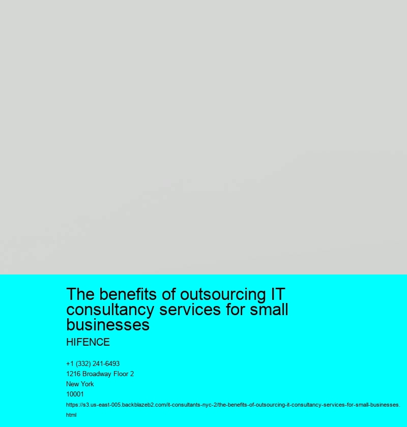 The benefits of outsourcing IT consultancy services for small businesses 