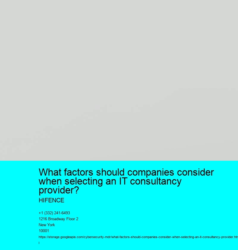 What factors should companies consider when selecting an IT consultancy provider?