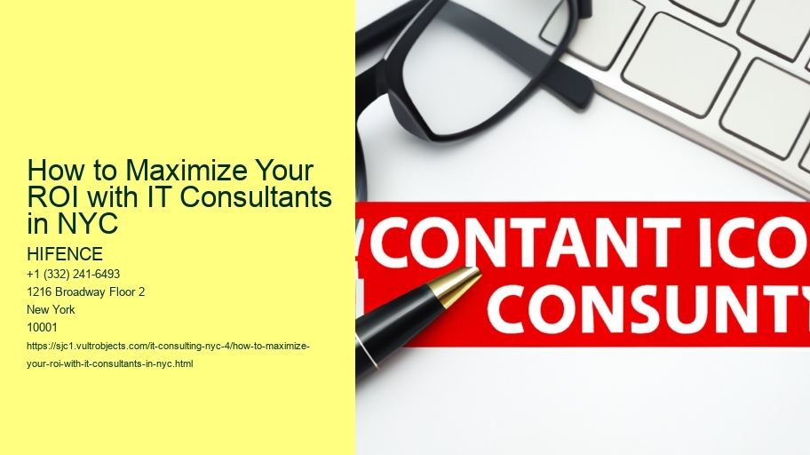 How to Maximize Your ROI with IT Consultants in NYC