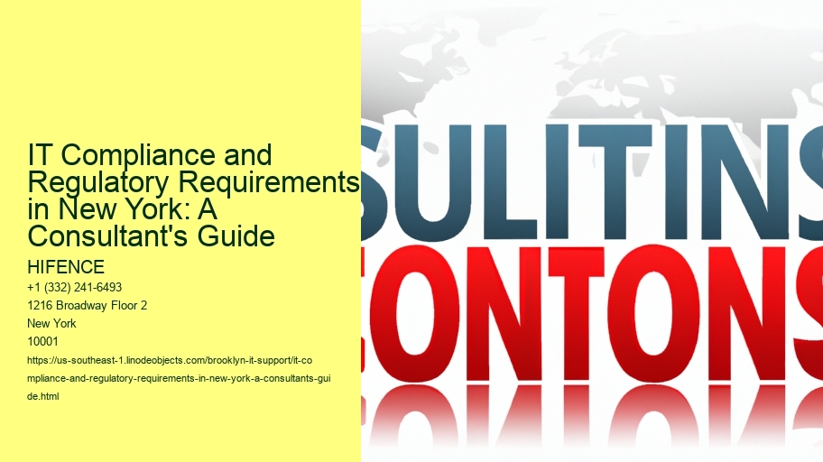 IT Compliance and Regulatory Requirements in New York: A Consultant's Guide