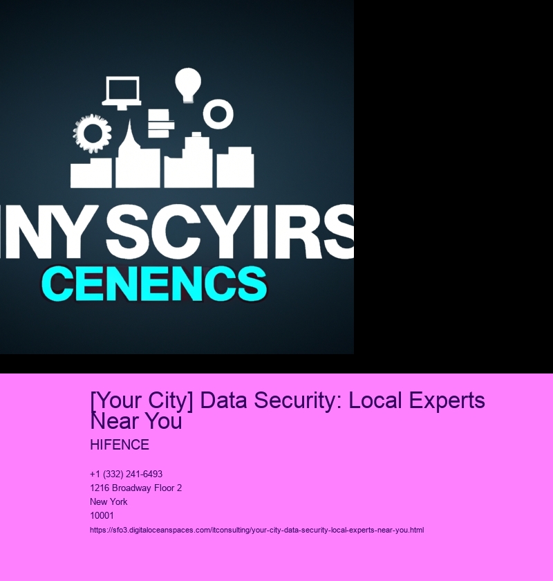 [Your City] Data Security: Local Experts Near You
