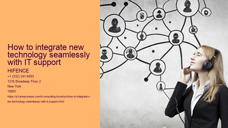 How to integrate new technology seamlessly with IT support