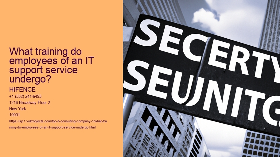 What training do employees of an IT support service undergo?