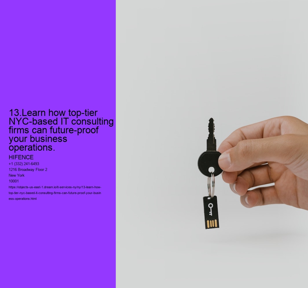 13.Learn how top-tier NYC-based IT consulting firms can future-proof your business operations.