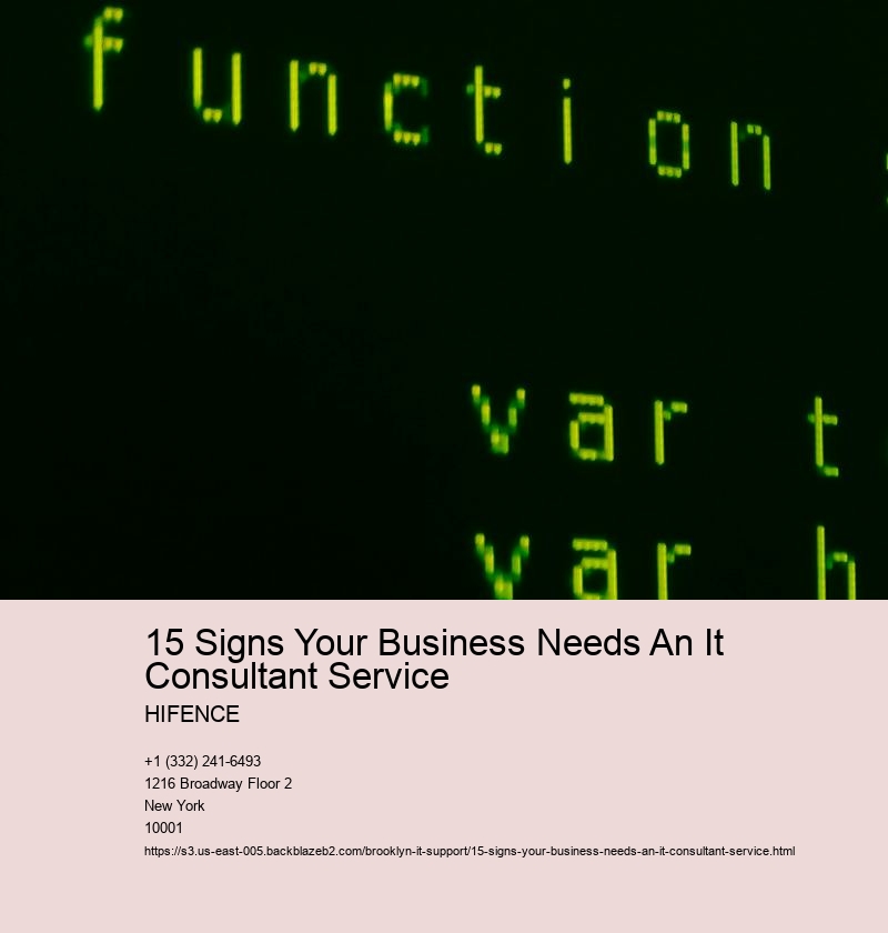 15 Signs Your Business Needs An It Consultant Service