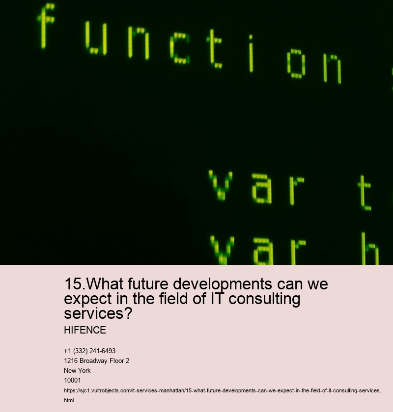 15.What future developments can we expect in the field of IT consulting services?