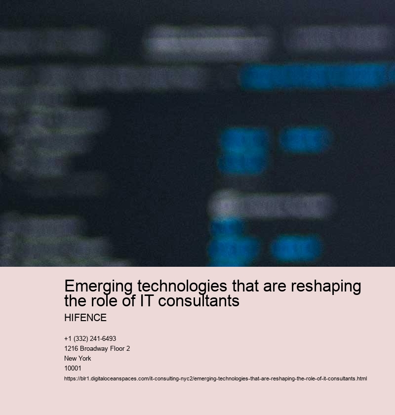 Emerging technologies that are reshaping the role of IT consultants 