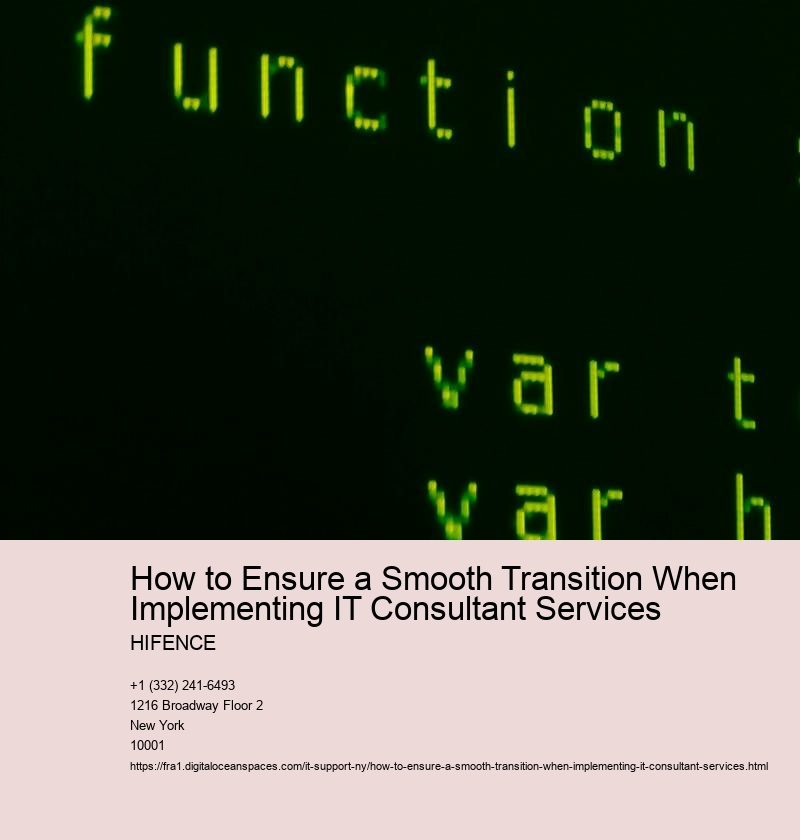 How to Ensure a Smooth Transition When Implementing IT Consultant Services