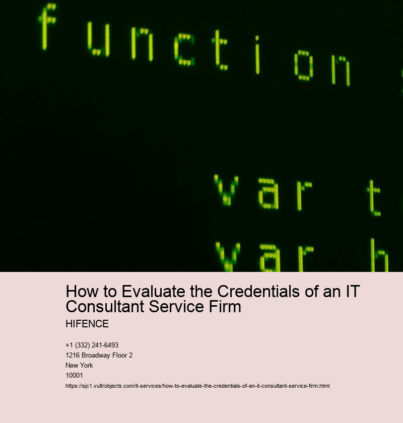 How to Evaluate the Credentials of an IT Consultant Service Firm