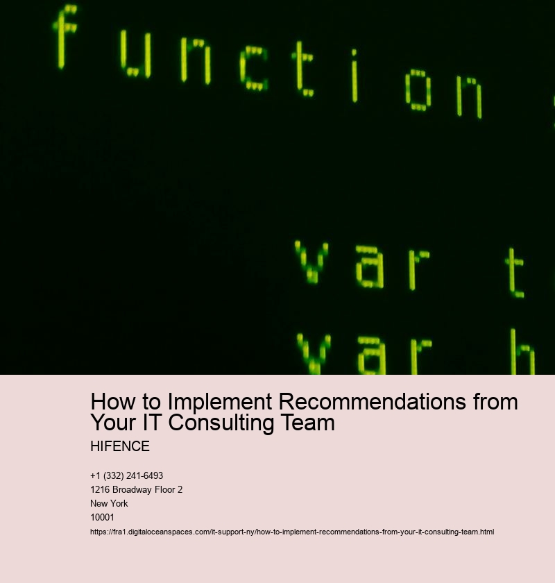 How to Implement Recommendations from Your IT Consulting Team