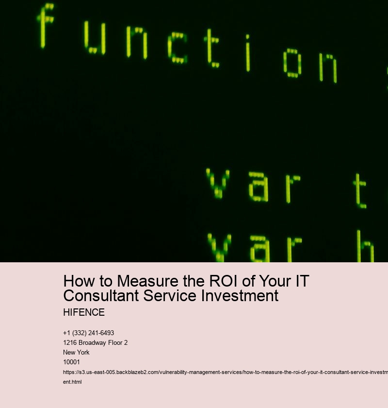 Establish clear goals and objectives for the IT consultant service investment