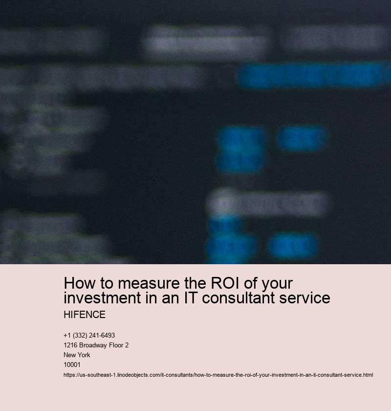 How to measure the ROI of your investment in an IT consultant service