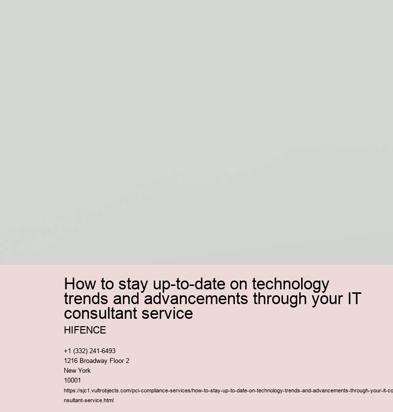 How to stay up-to-date on technology trends and advancements through your IT consultant service
