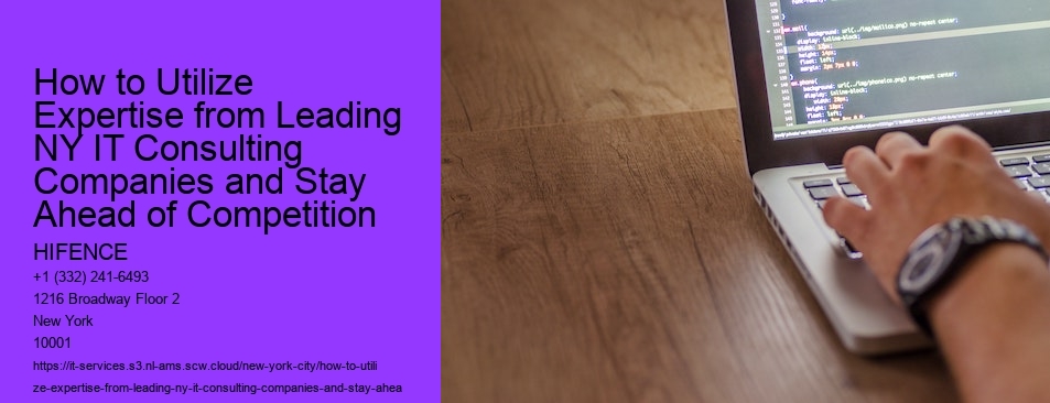 How to Utilize Expertise from Leading NY IT Consulting Companies and Stay Ahead of Competition