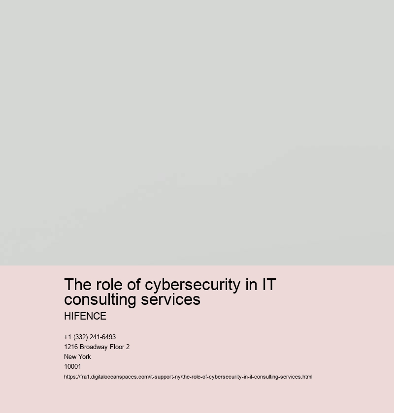 The role of cybersecurity in IT consulting services