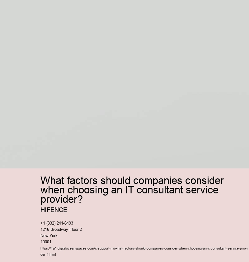 What factors should companies consider when choosing an IT consultant service provider?
