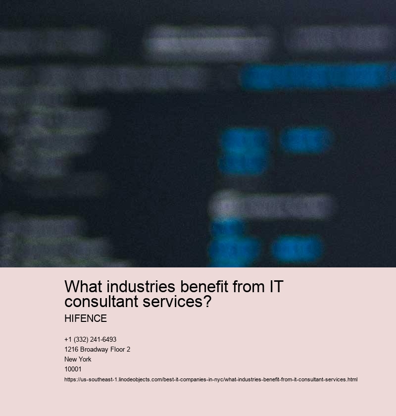 What industries benefit from IT consultant services?