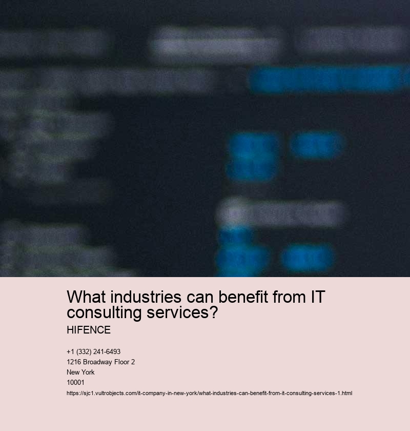 What industries can benefit from IT consulting services?
