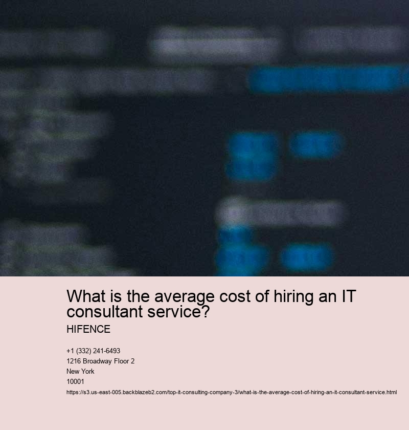 What is the average cost of hiring an IT consultant service?
