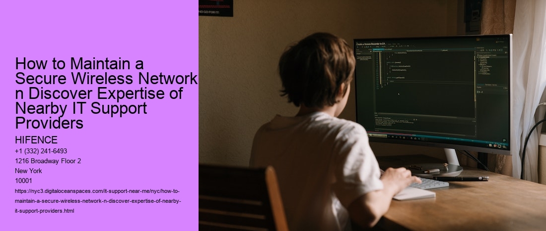 How to Maintain a Secure Wireless Network n Discover Expertise of Nearby IT Support Providers 