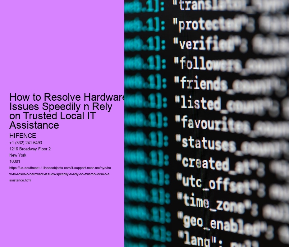 How to Resolve Hardware Issues Speedily n Rely on Trusted Local IT Assistance 