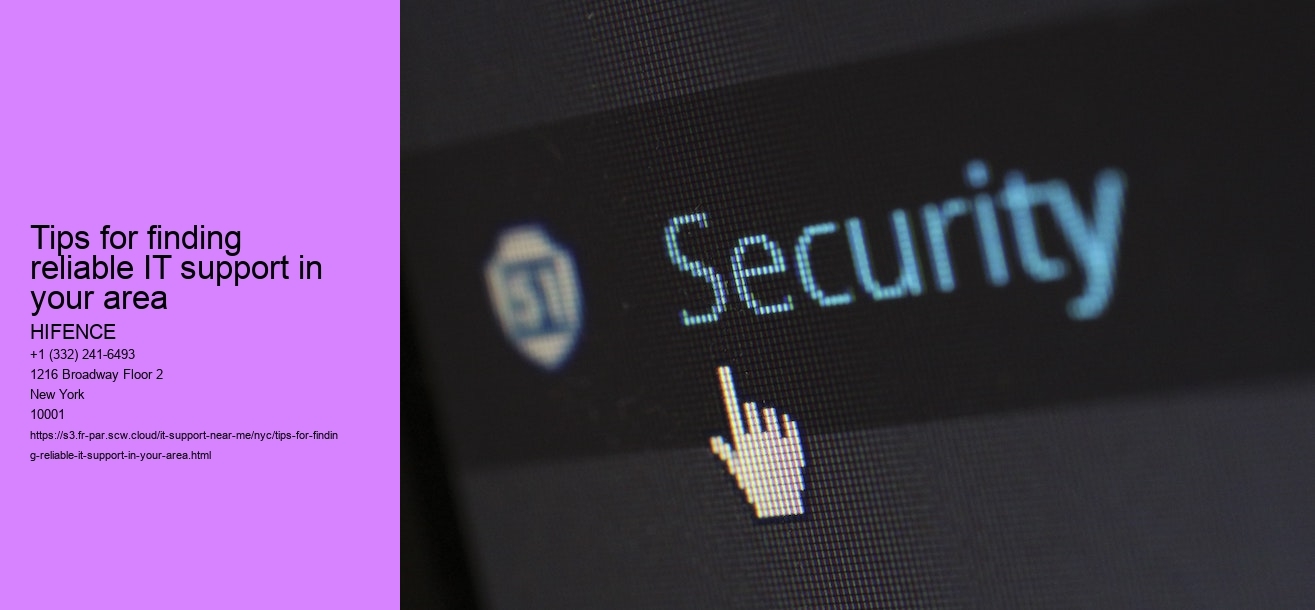 Tips for finding reliable IT support in your area