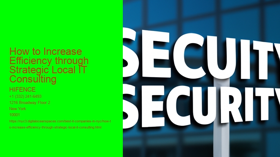 How to Increase Efficiency through Strategic Local IT Consulting 