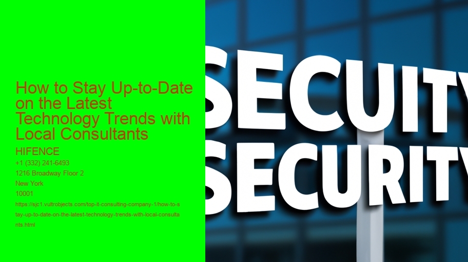 How to Stay Up-to-Date on the Latest Technology Trends with Local Consultants