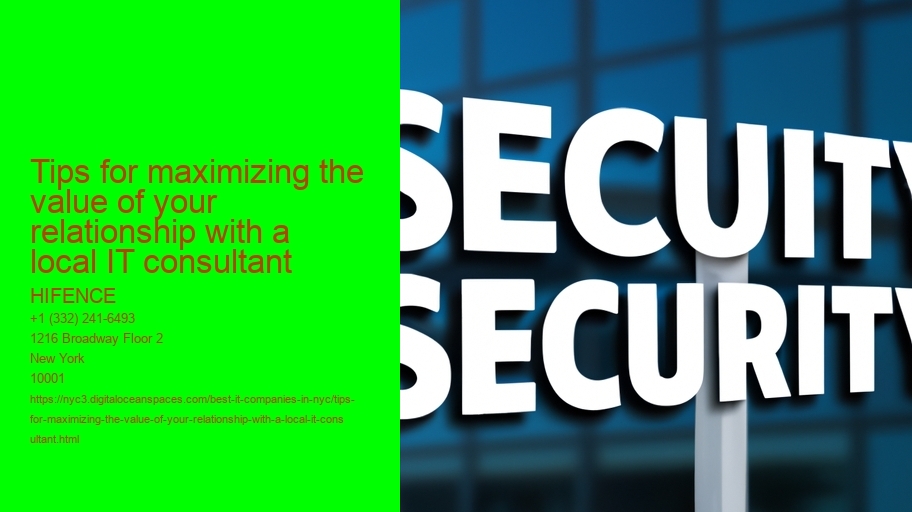 Tips for maximizing the value of your relationship with a local IT consultant