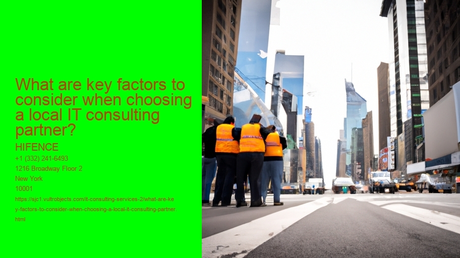 What are key factors to consider when choosing a local IT consulting partner?