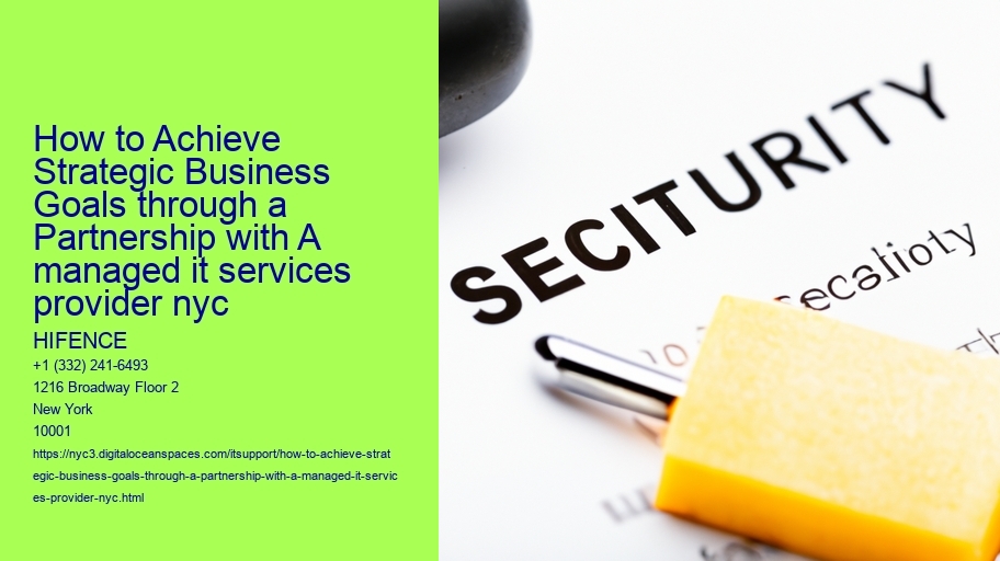 How to Achieve Strategic Business Goals through a Partnership with A managed it services provider nyc 