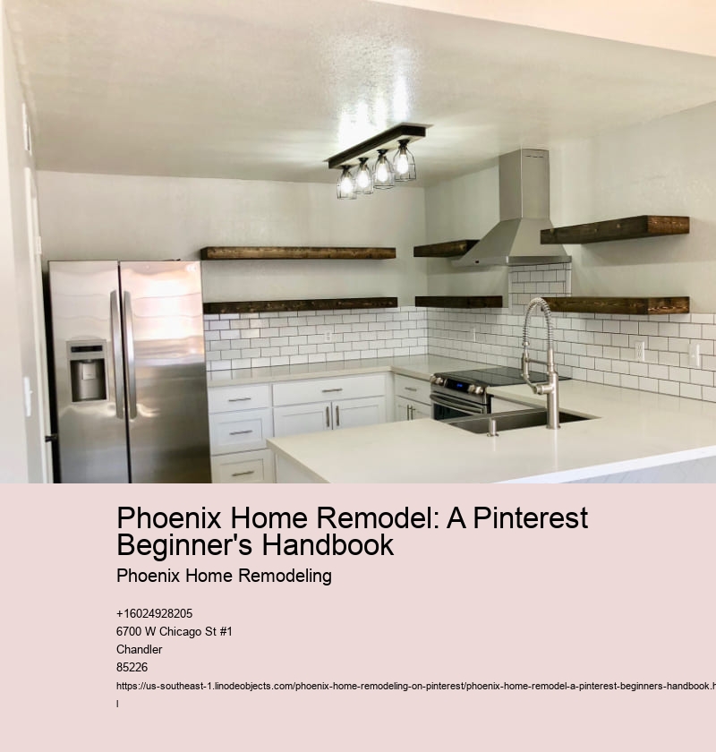 Phoenix Home Remodel: A Pinterest Beginner's Handbook