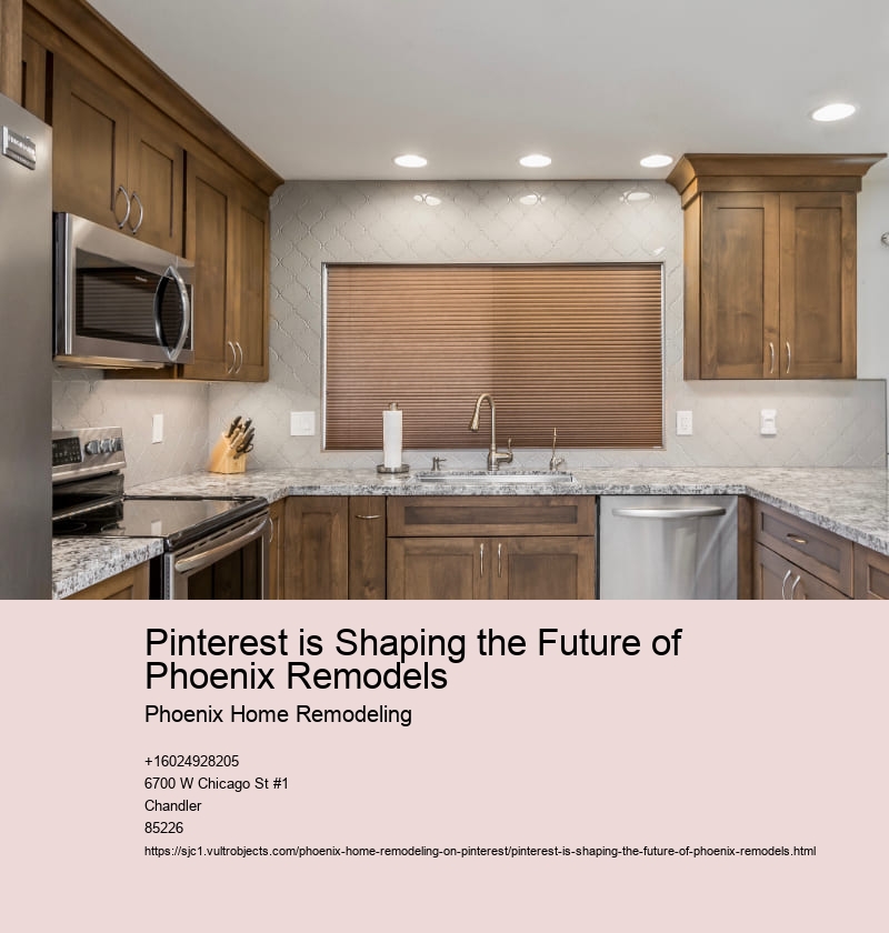 Pinterest is Shaping the Future of Phoenix Remodels