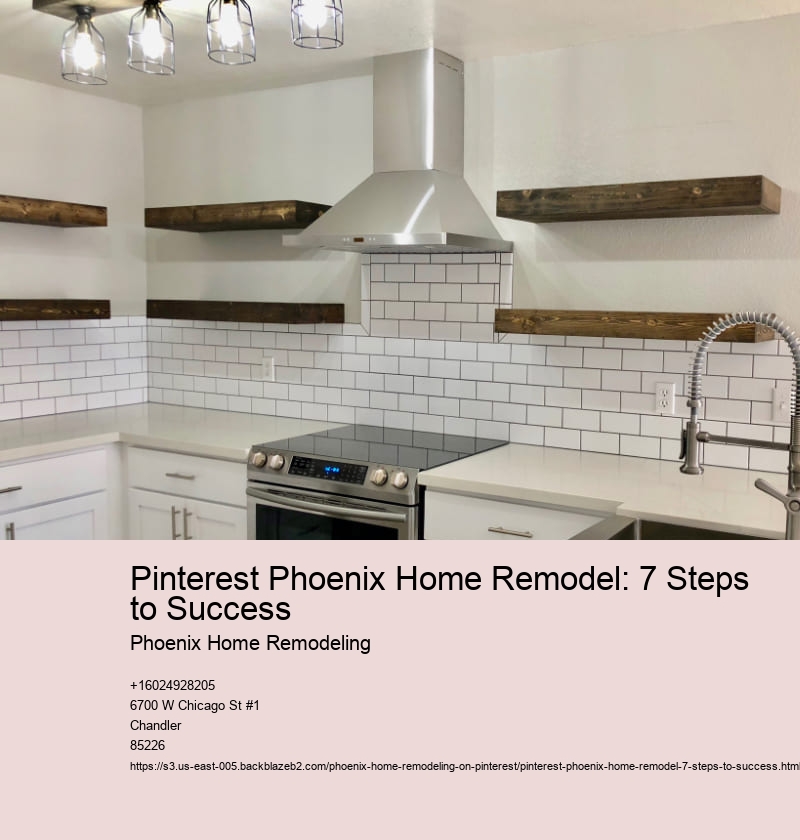 Pinterest Phoenix Home Remodel: 7 Steps to Success
