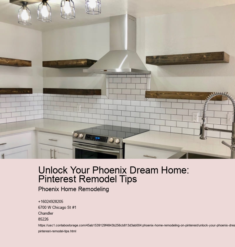 Unlock Your Phoenix Dream Home: Pinterest Remodel Tips