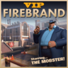 Firebrand (Mobster VIP)