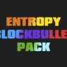 Entropy's BlockBullet Pack