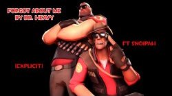 "Forgot About Me" -Dr. Heavy ft. Snoipah