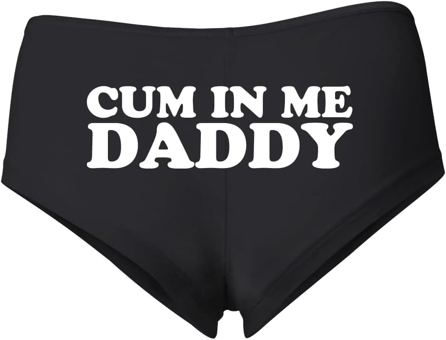 Cum in Me Daddy Sexy Naughty Slutty Women' Cotton Spandex Booty Shorts